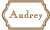 AUDREY